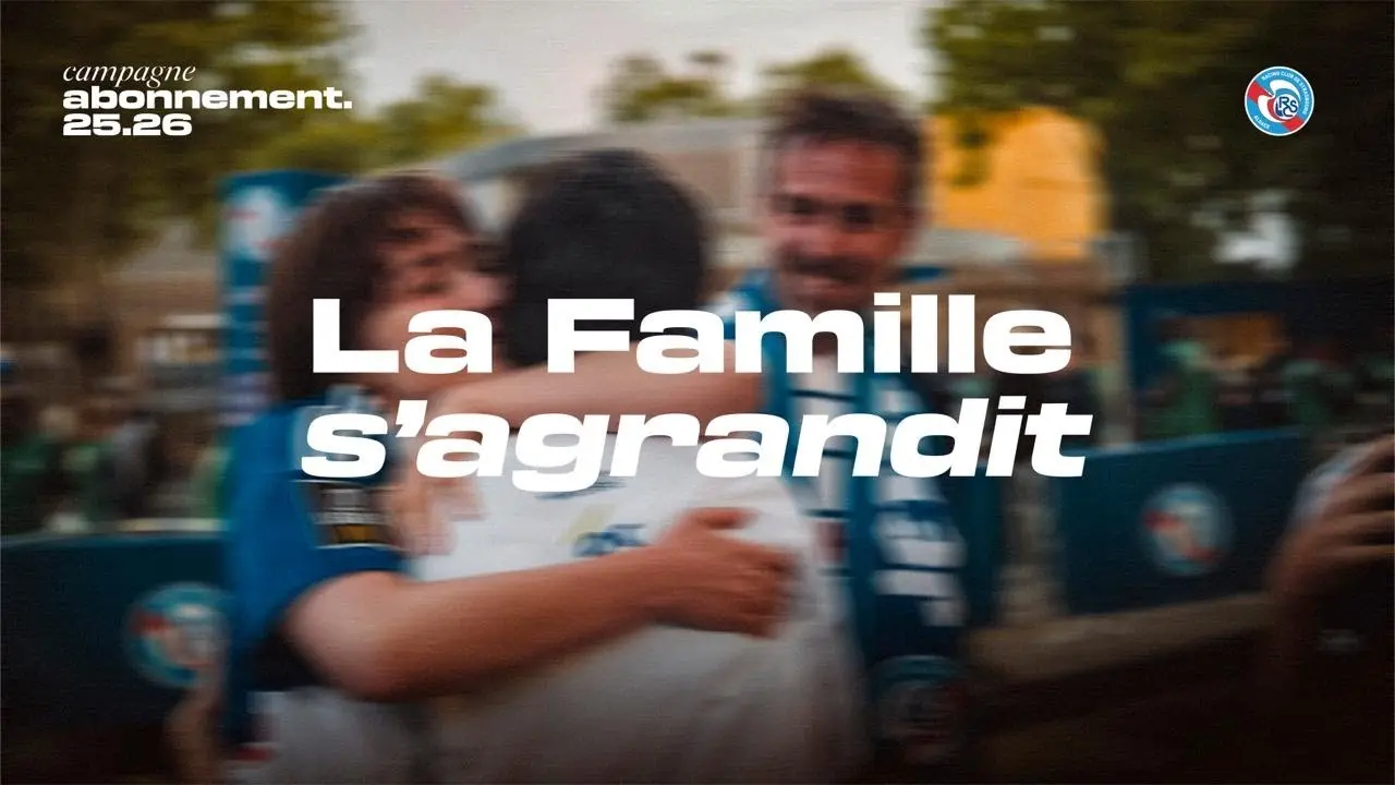 La Famille s'agrandit, campagne d'abonnement 2025 du Racing Club de Strasbourg.